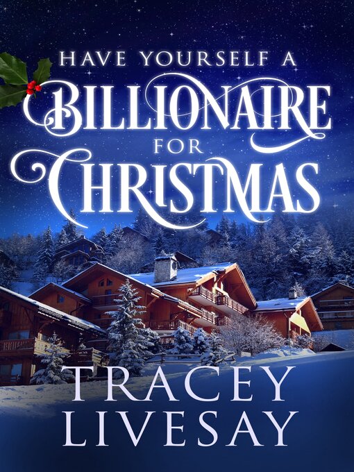 Title details for Have Yourself a Billionaire for Christmas by Tracey Livesay - Available